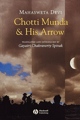 Chotti Munda and His Arrow by Devi, Mahasweta