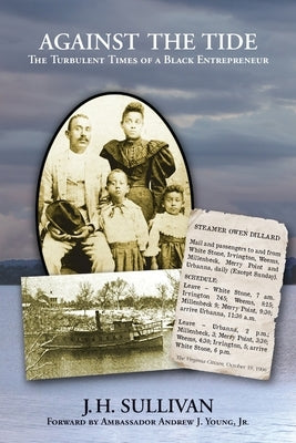 Against the Tide: The Turbulent Times of a Black Entrepreneur by Sullivan, J. H.
