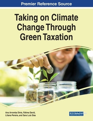 Taking on Climate Change Through Green Taxation by Dinis, Ana Arromba