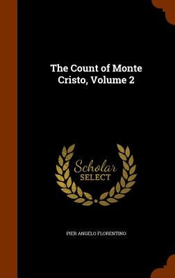 The Count of Monte Cristo, Volume 2 by Florentino, Pier Angelo