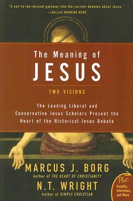 The Meaning of Jesus by Borg, Marcus J.