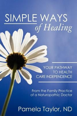 Simple Ways of Healing by Taylor, Pamela