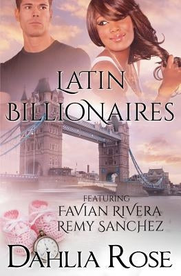 Latin Billionaires by Rose, Dahlia