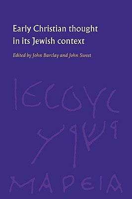 Early Christian Thought in Its Jewish Context by Barclay, John M. G.