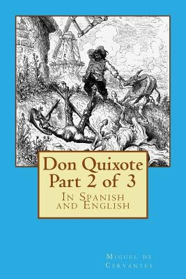 Don Quixote Part 2 of 3: In Spanish and English by Ormsby, John