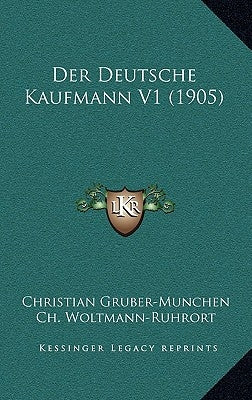 Der Deutsche Kaufmann V1 (1905) by Gruber-Munchen, Christian
