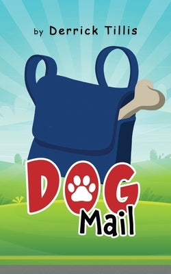 Dogmail by Tillis, Derrick