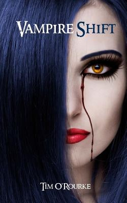 Vampire Shift: Kiera Hudson Series One (Book 1) by O'Rourke, Tim