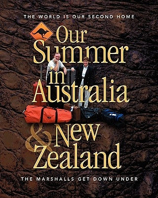 Our Summer in Australia and New Zealand by Marshall, Thomas