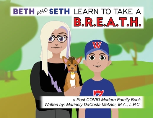 Beth and Seth Learn to take a B.R.E.A.T.H. by Metzler, Marinely Dacosta