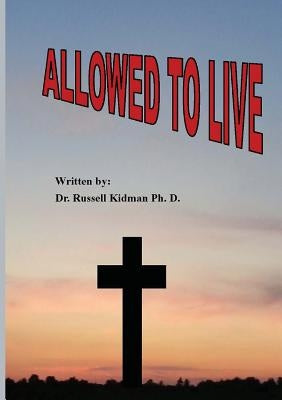 Allowed to Live by Kidman, Russell