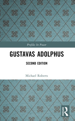 Gustavas Adolphus by Roberts, Michael