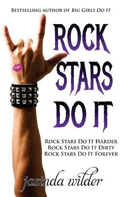 Rock Stars Do It by Wilder, Jasinda