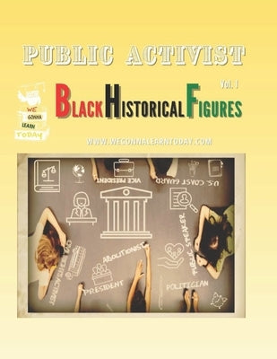 Public Activist: Black Historical Figures by Hale, Matthew D.