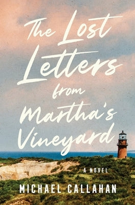 The Lost Letters from Martha's Vineyard by Callahan, Michael
