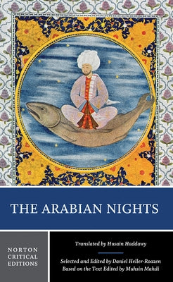 The Arabian Nights: A Norton Critical Edition by Haddawy, Husain