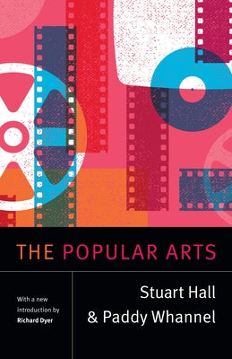 The Popular Arts by Hall, Stuart