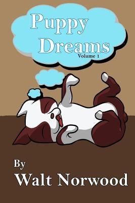Puppy Dreams Vol. 1 by Norwood, Walt