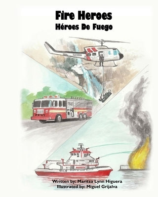 Fire Heroes - H?roes De Fuego by Higuera, Maritza Lynn