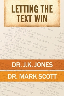 Letting the Text Win by Jones, J. K.