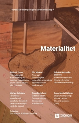 Materialitet: Teoretiska tillämpningar i konstvetenskap 4 by Manker, Elin