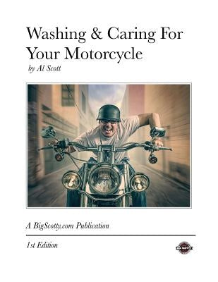 Washing & Caring For Your Motorcycle by Scott, Al
