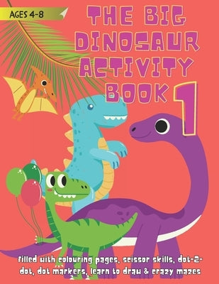 Dinosaur Activity Book for Ages 4-8: It's Jurassic Fantastic by Anderson, Kate