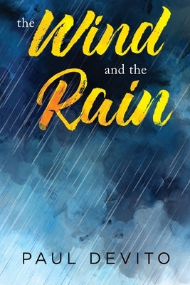 The Wind and the Rain by DeVito, Paul