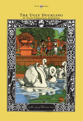 The Ugly Duckling - The Golden Age of Illustration Series by Andersen, Hans Christian