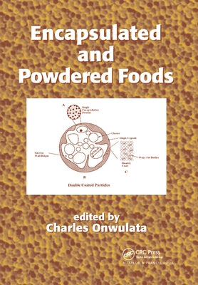 Encapsulated and Powdered Foods by Onwulata, Charles