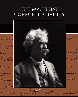 The Man that Corrupted Hadleyburg by Twain, Mark