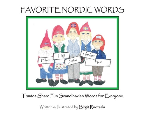 Favorite Nordic Words: Tomtes Share Fun Scandinavian Words for Everyone by Ruotsala, Birgit