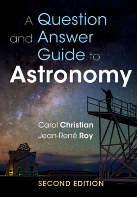 A Question and Answer Guide to Astronomy by Christian, Carol