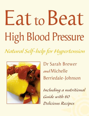 High Blood Pressure: Natural Self-Help for Hypertension, Including 60 Recipes by Brewer, Sarah