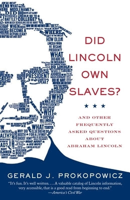Did Lincoln Own Slaves?: And Other Frequently Asked Questions about Abraham Lincoln by Prokopowicz, Gerald J.