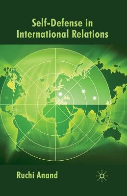 Self-Defense in International Relations by Anand, R.