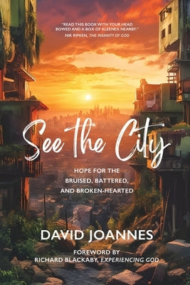 See the City: Hope for the Bruised, Battered, and Broken-Hearted by Blackaby, Richard