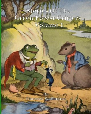 Stories Of The Green Forest Critters: Volume 1 by Cady, Harrison