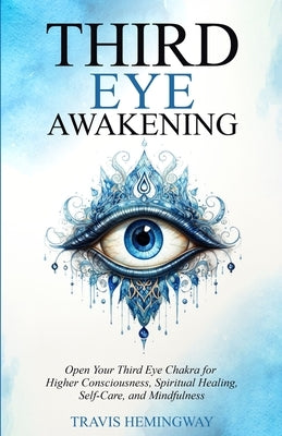 Third Eye Awakening by Hemingway, Travis