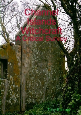 Witch Trials in Jersey and Guernsey by Bellows, Tony