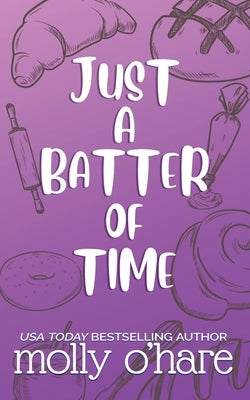 Just a Batter of Time: Special Edition Cover by O'Hare, Molly