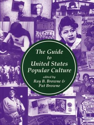 Guide to United States Popular Culture by Browne, Ray B.