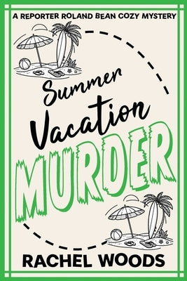 Summer Vacation Murder by Woods, Rachel