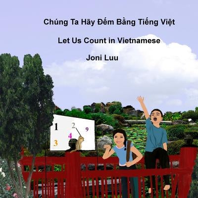 Let Us Count in Vietnamese: Written in Vietnamese and English by Luu, Joni
