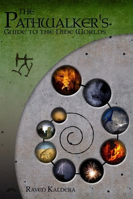 The Pathwalker's Guide to the Nine Worlds by Kaldera, Raven