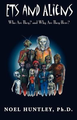 Ets and Aliens by Huntley, Noel