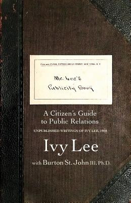Mr. Lee's Publicity Book: A Citizen's Guide to Public Relations by Lee, Ivy Ledbetter