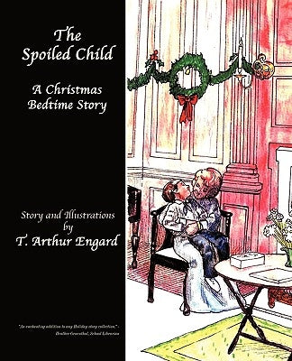 The Spoiled Child by Engard, T. Arthur