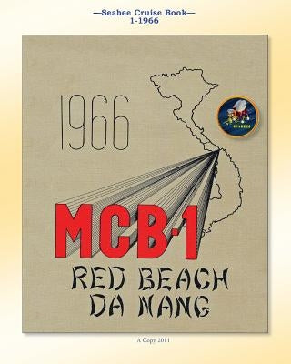 Seabee Cruise Book 1-1966: U.S. Naval Construction Battalion 1 by Bingham, Kenneth E.