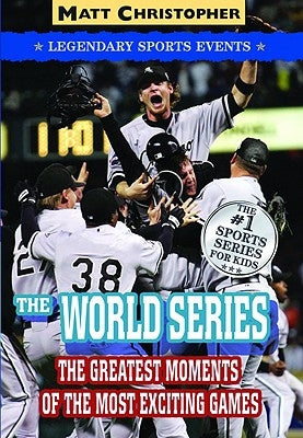 The World Series: Legendary Sports Events by Christopher, Matt